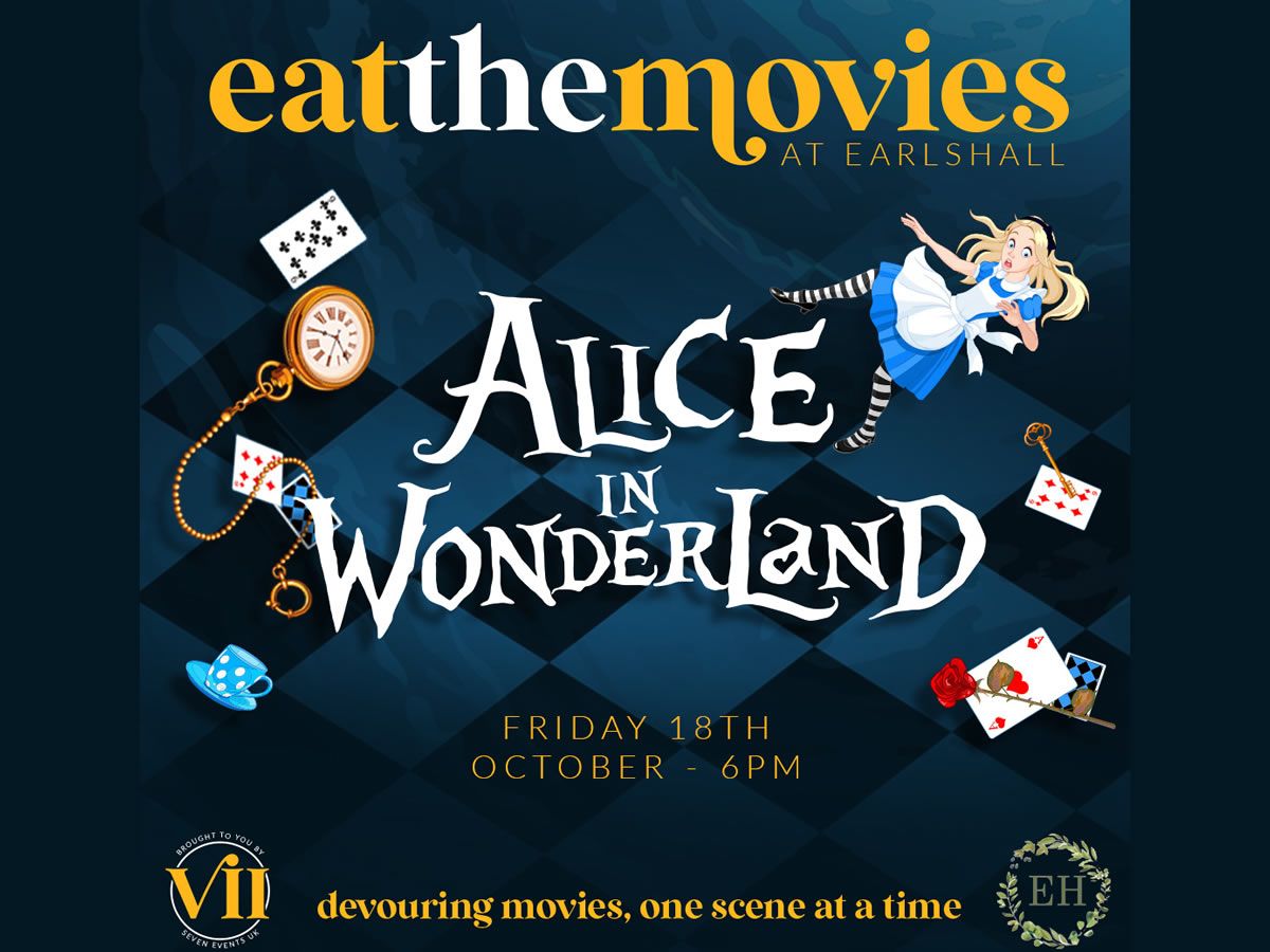 Eat The Movies at Earls Hall - Alice In Wonderland