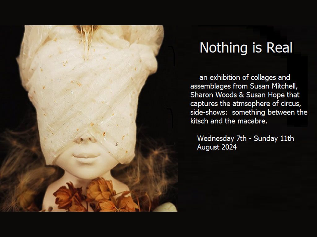 Nothing Is Real Exhibition