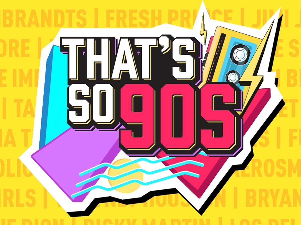 That’s So 90s