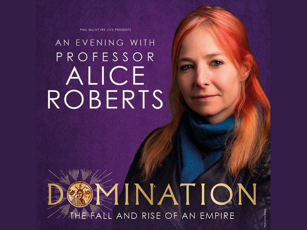 DOMINATION: The Fall and Rise of an Empire with Alice Roberts