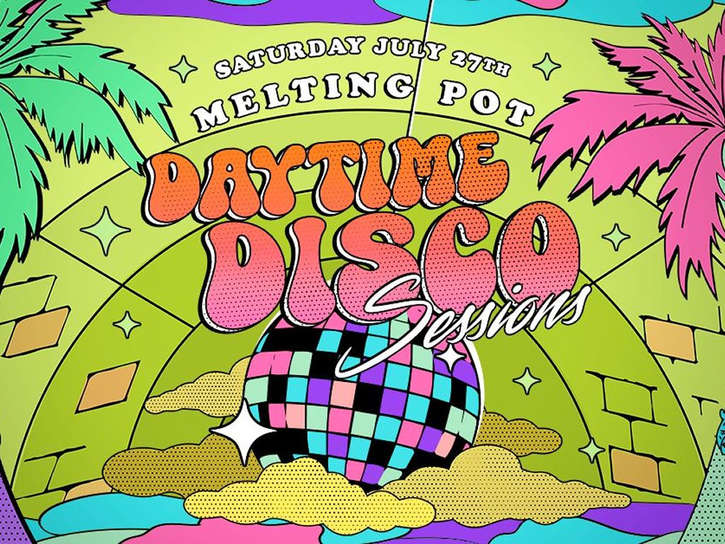 Melting Pot Daytime Disco Sessions