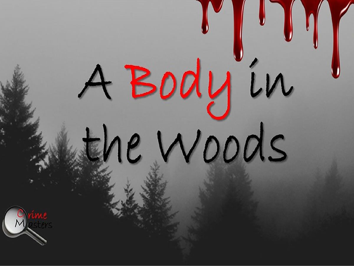 A Body in the Woods