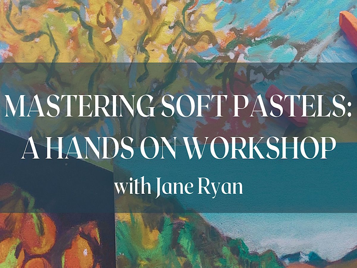 Mastering Soft Pastels: A Hands-On Workshop