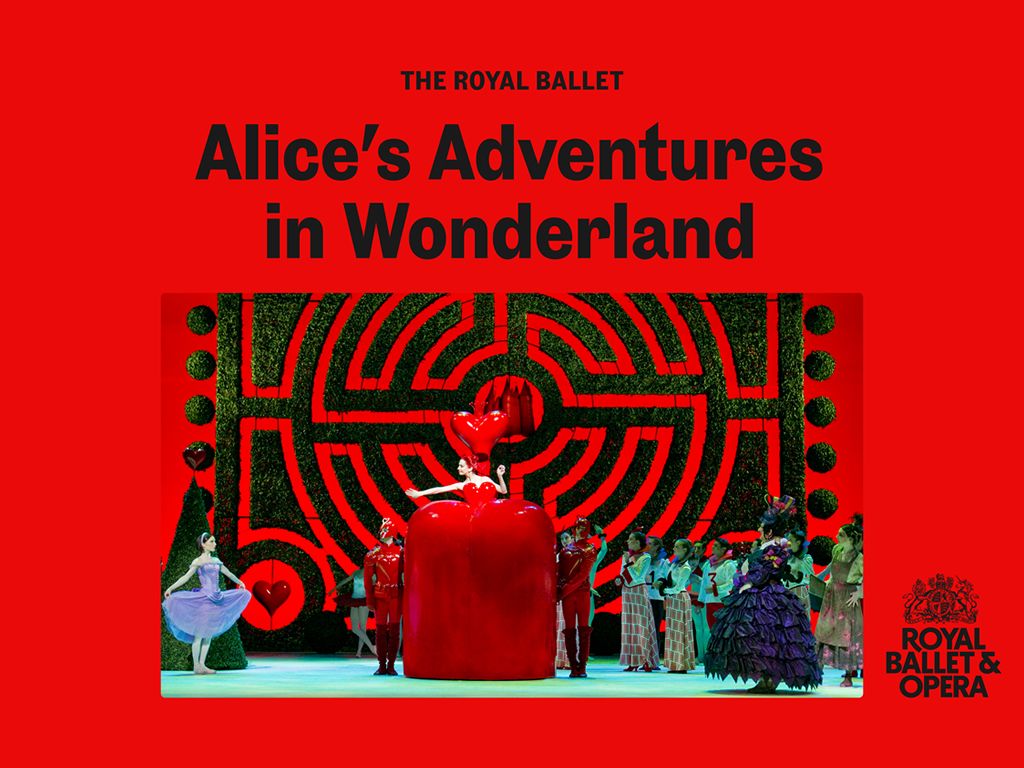 Royal Ballet and Opera - Alice’s Adventures in Wonderland - Live Cinema Screening