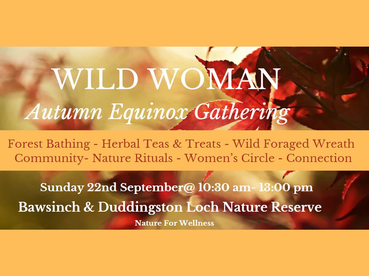 Wild Woman Autumn Equinox Gathering, Edinburgh South What's On Edinburgh