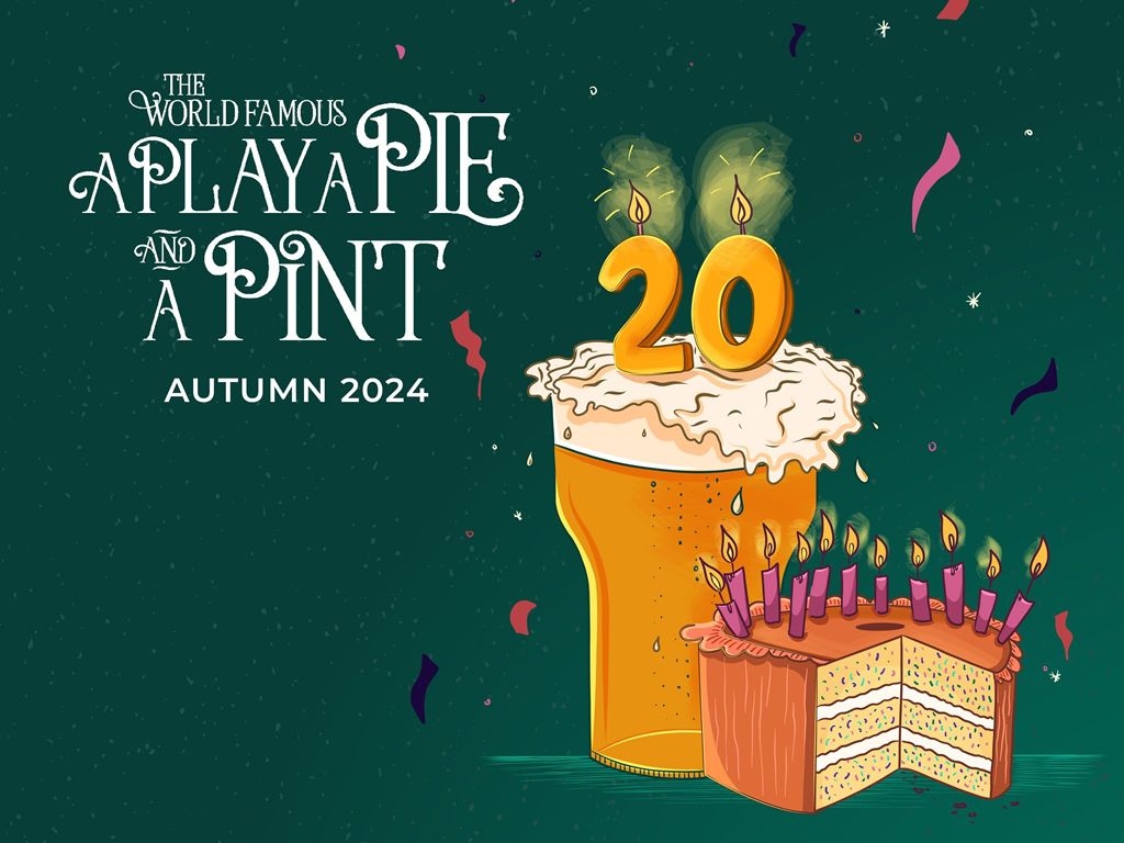 A Play, A Pie and A Pint Autumn Season