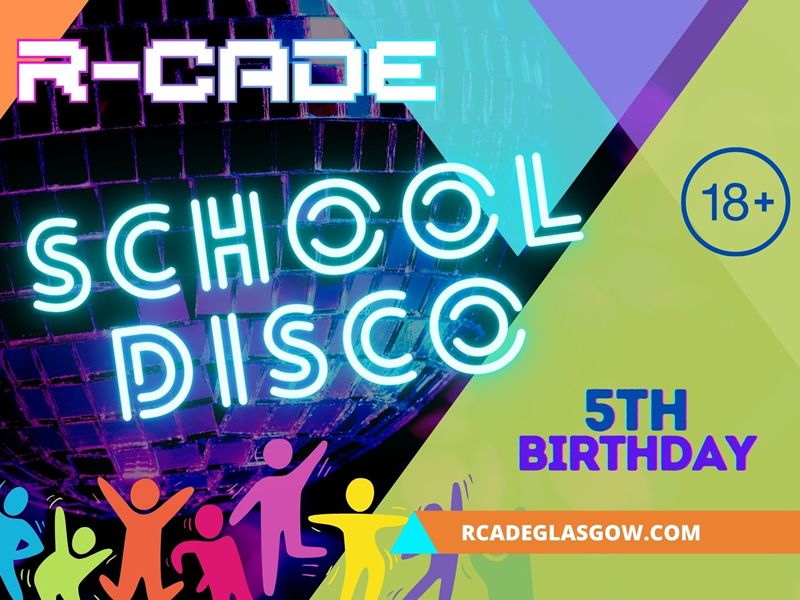 R-CADE Birthday: Retro School Disco