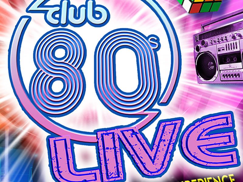 Club 80’s - The Ultimate 80’s Tribute Show