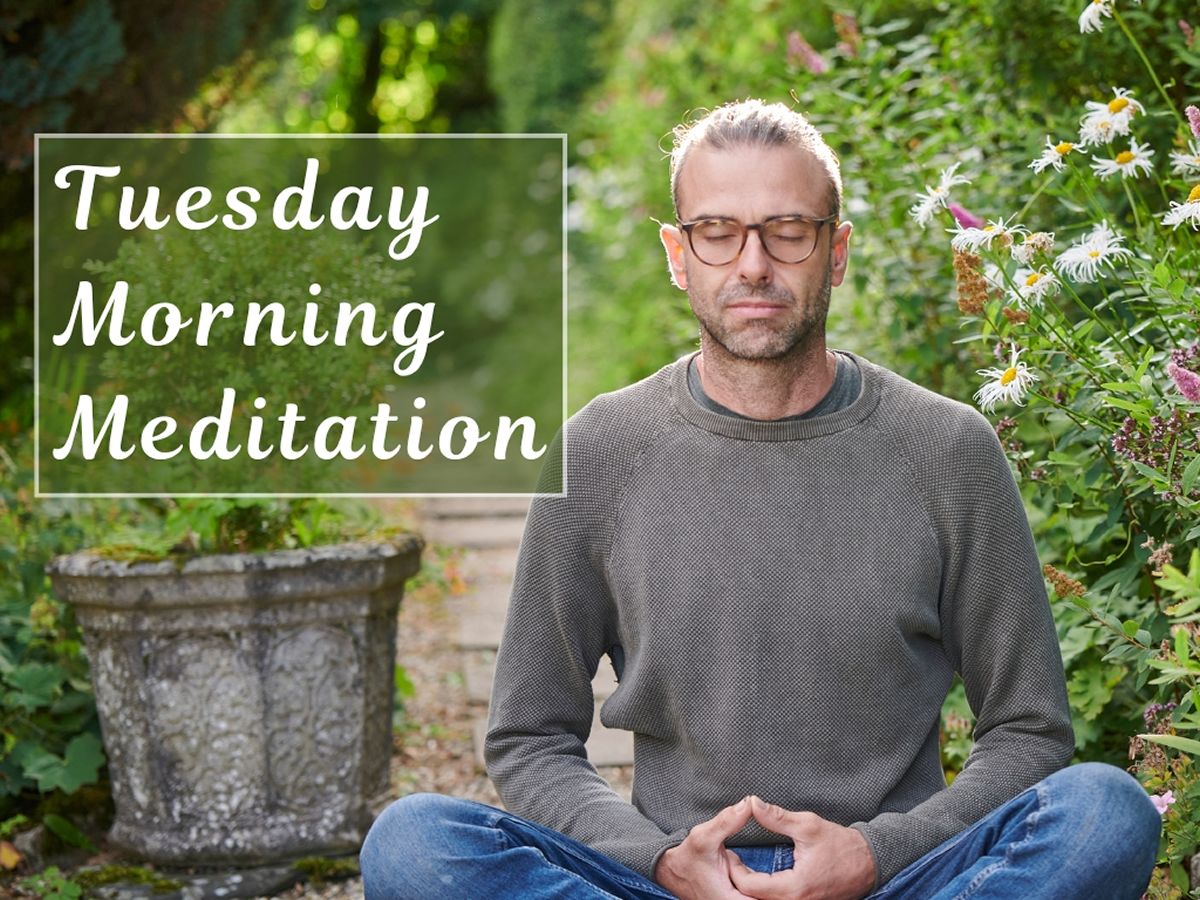 Tuesday Morning Meditations