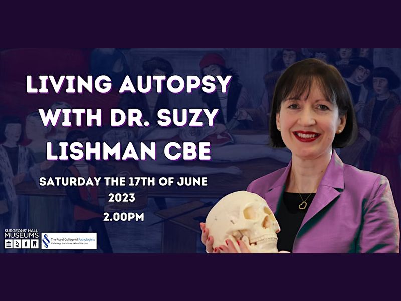 Living Autopsy with Dr. Suzy Lishman CBE