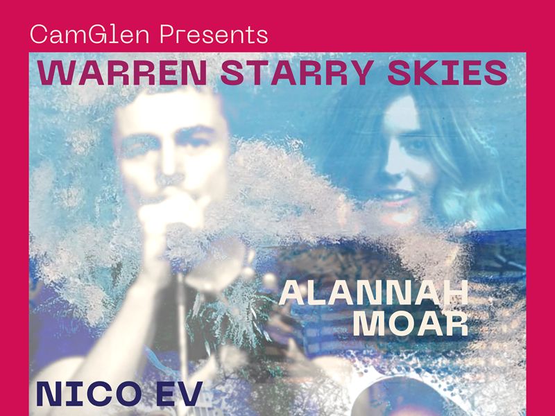 CamGlen Presents Starry Skies, Nico Ev, Flew The Arrow & Alannah Moar - CANCELLED