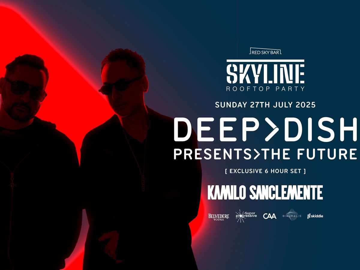 Skyline - Deep Dish presents The Future with Kamilo Sanclemente