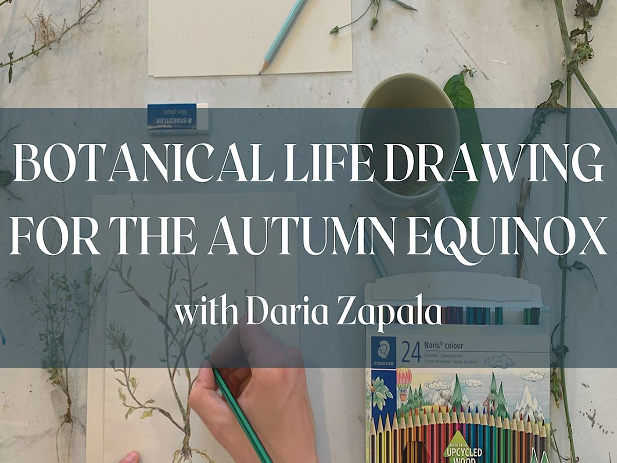 Botanical Life Drawing For The Autumn Equinox