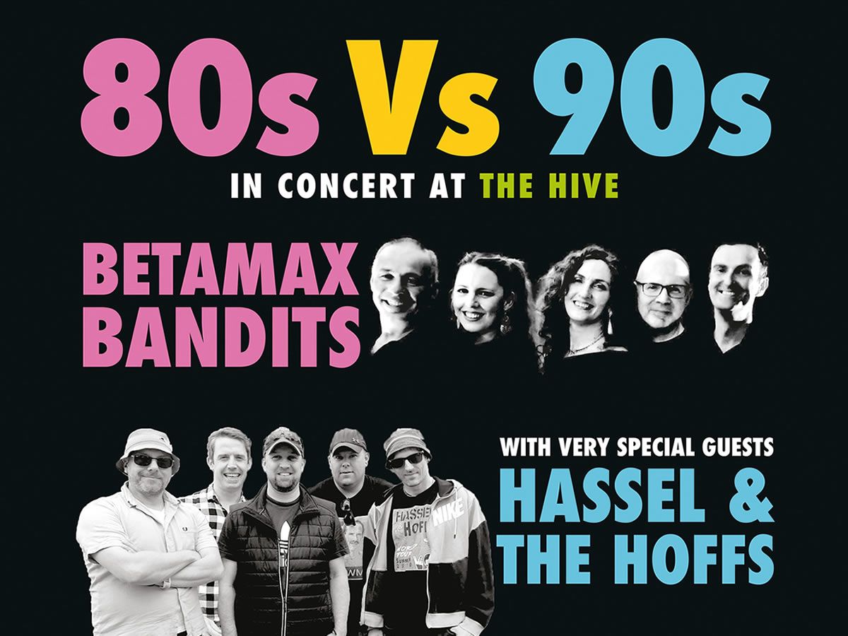 80s Vs 90s: Betamax Bandits + Hassel & The Hoffs