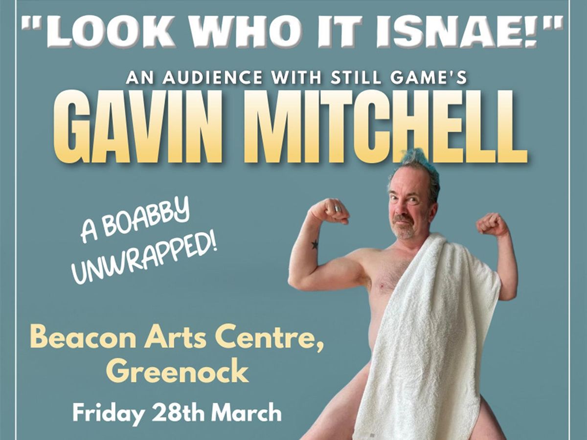 Look Who It Isnae - An Audience with Gavin Mitchell