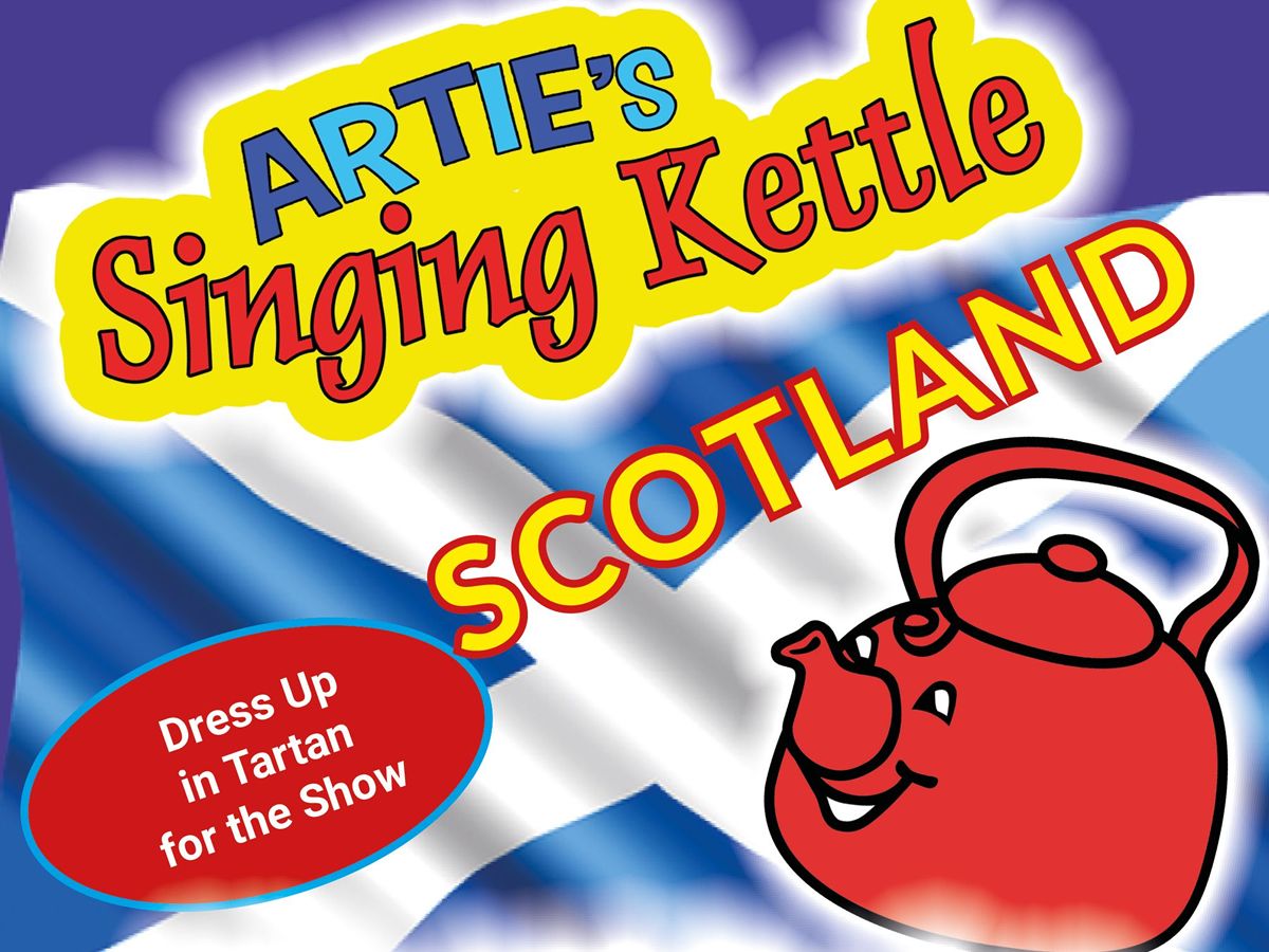 Artie’s Singing Kettle: Scotland