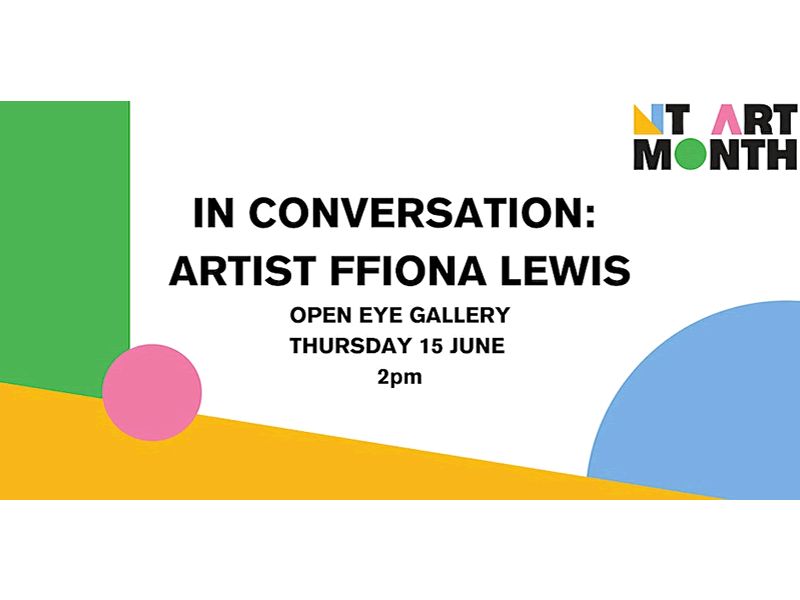 NT Art Month 2023 In Conversation: Artist Ffiona Lewis At Open Eye ...