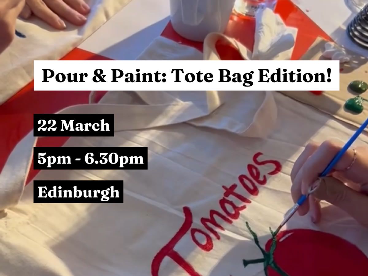 Pour & Paint: Tote Bag Edition! A Sip & Paint experience in Edinburgh