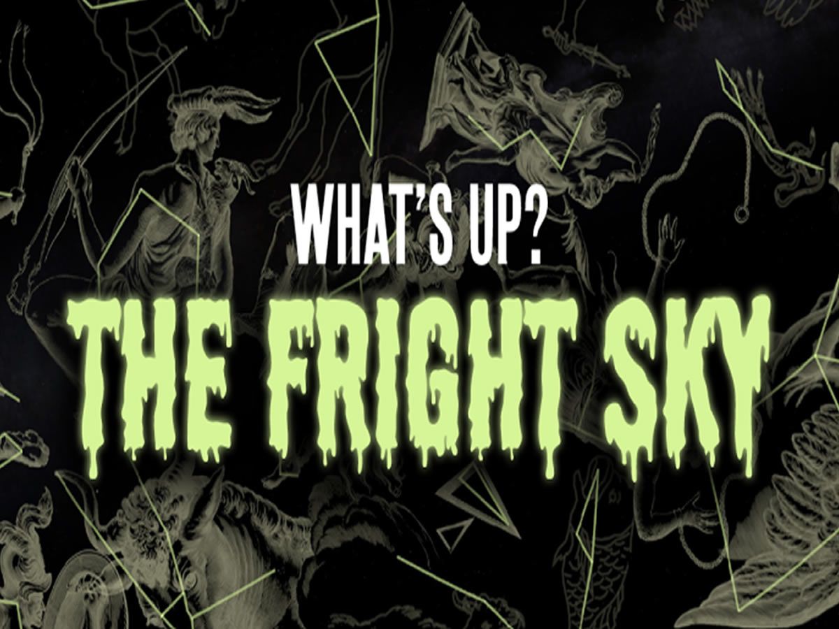 Planetarium Lates: What’s Up? The Fright Sky!