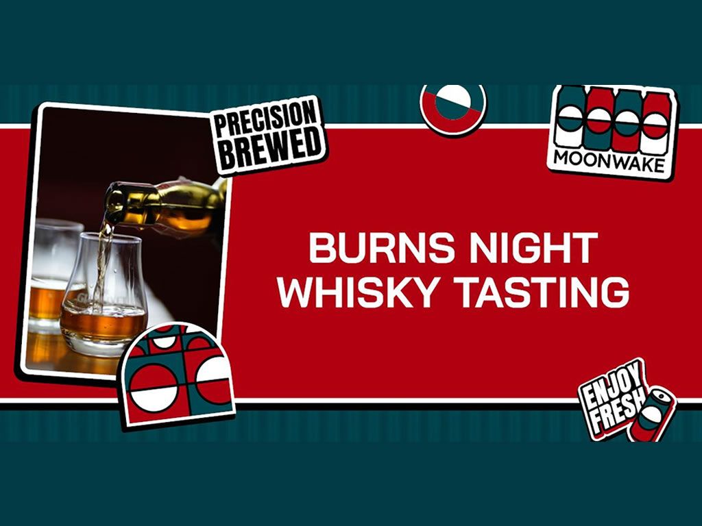 Burns Night Whisky Tasting At Moonwake Beer Co Leith What S On Edinburgh