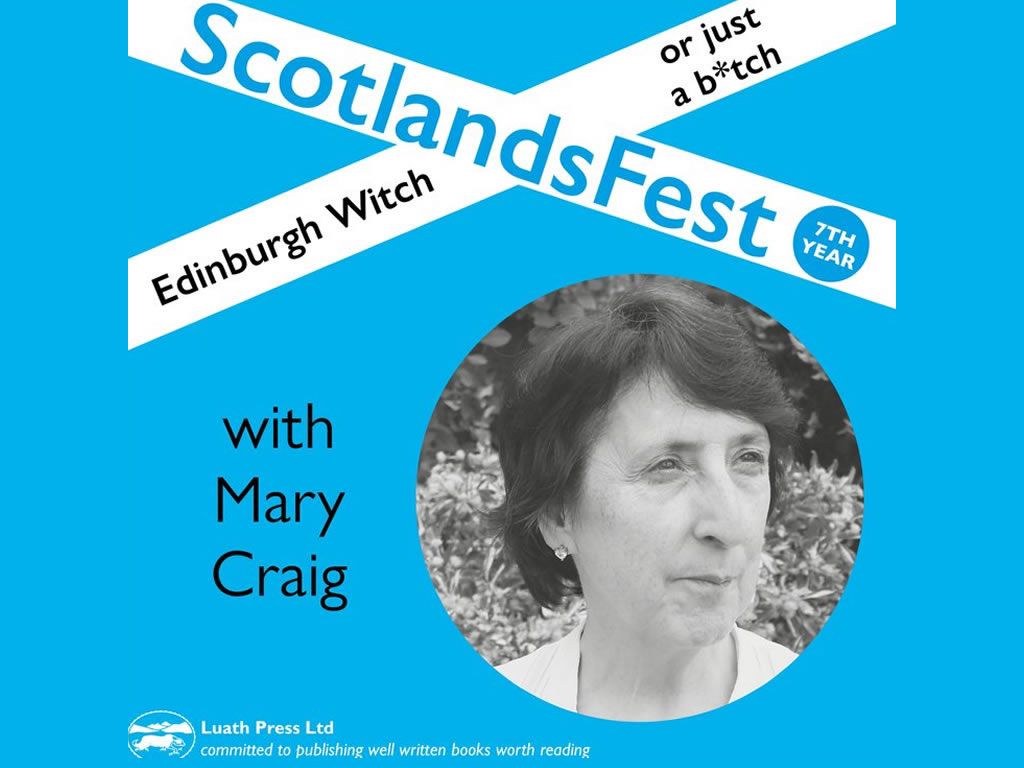 ScotlandsFest: Edinburgh Witch or Just a B*tch? - Mary Craig
