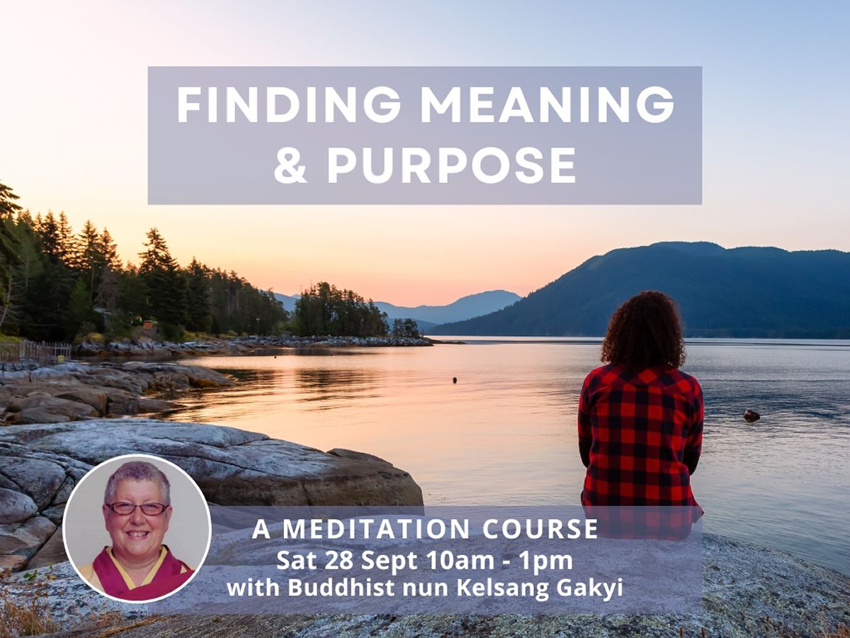 A Meditation Course: Finding Meaning & Purpose