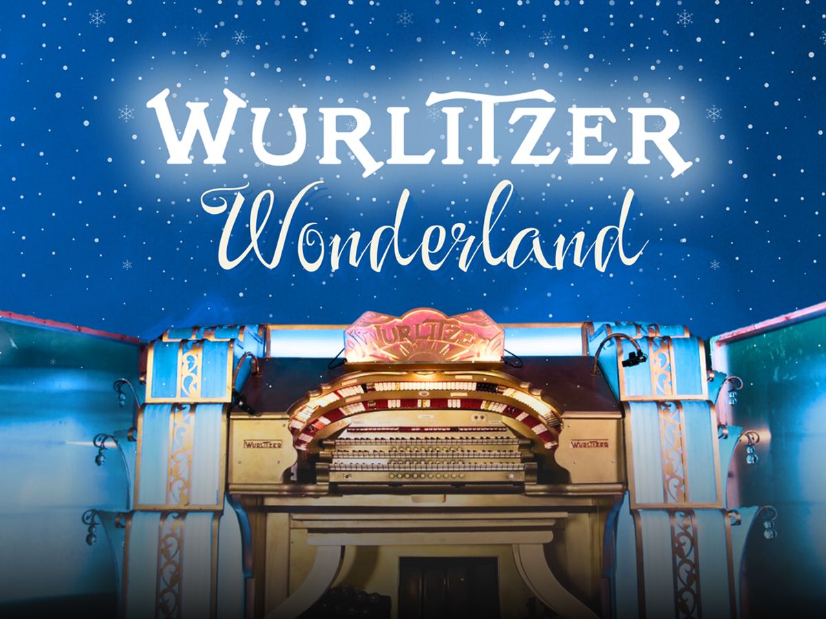 Wurlitzer Wonderland - A Good Old-Fashioned Christmas Concert