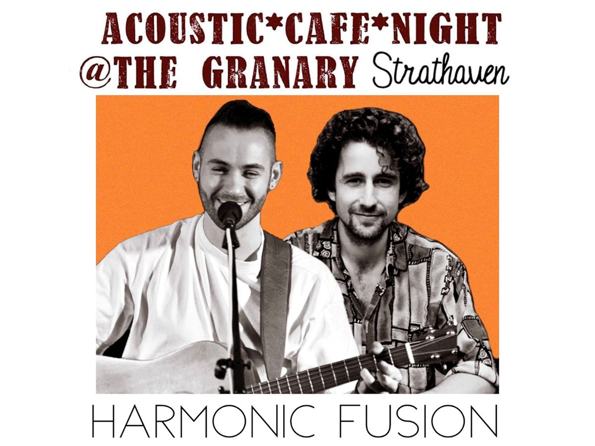 Acoustic Cafe Nights at the Granary Presents Harmonic Fusion