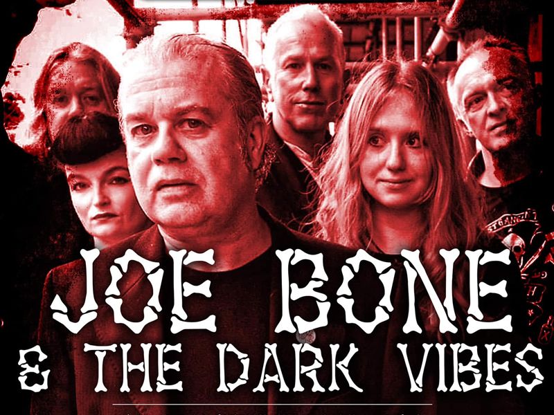 Joe Bone & the Dark Vibes: The Farewell Show!