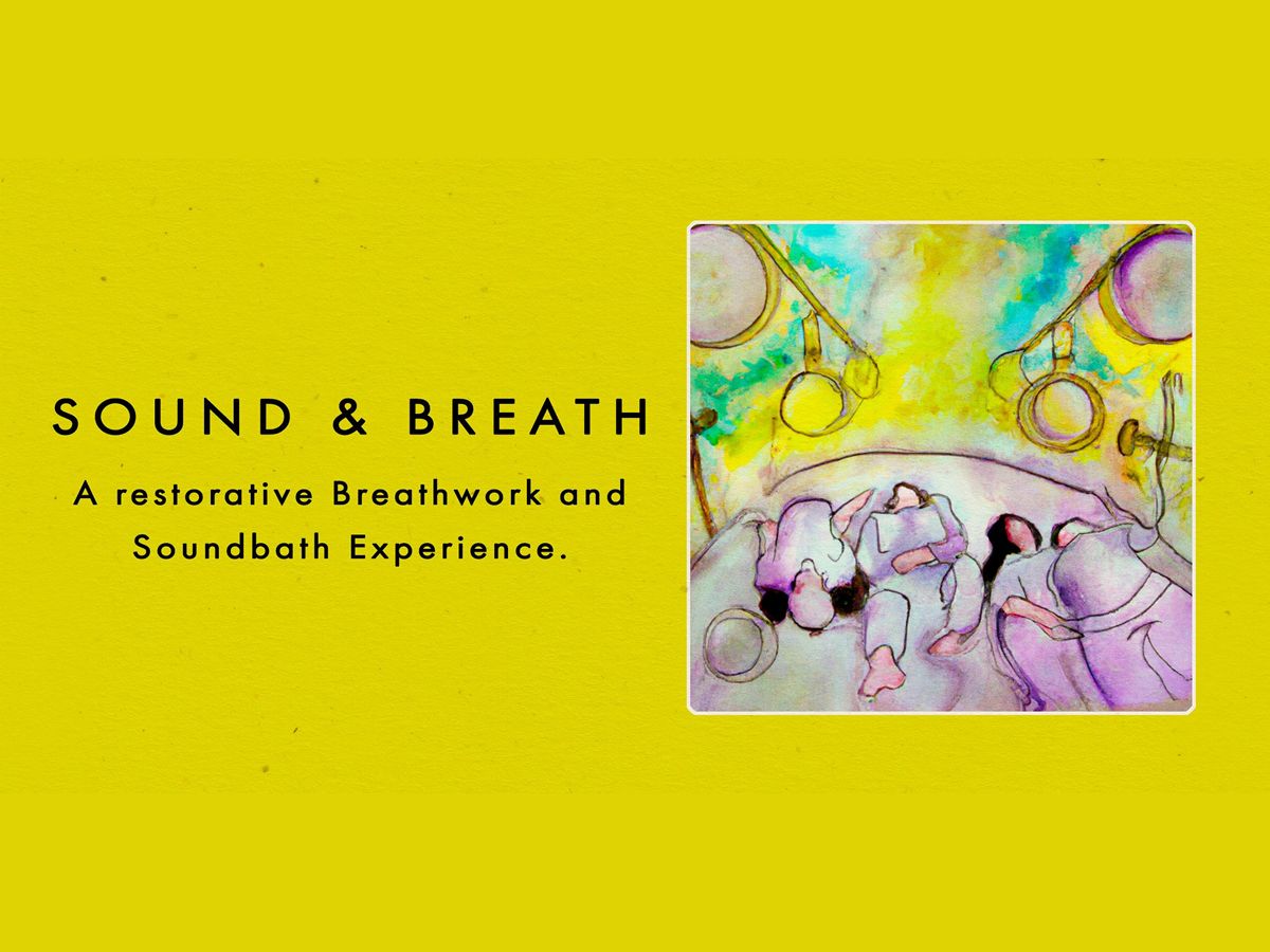 Sound & Breath - A Restorative Breathwork and Soundbath Experience