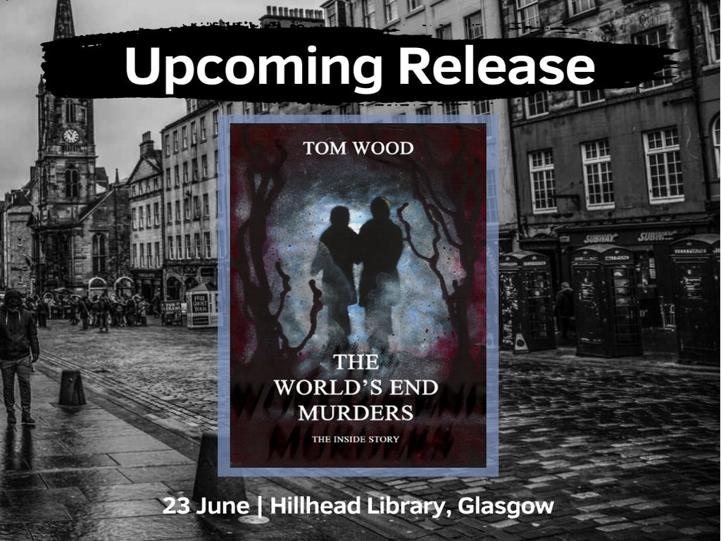 Book Launch: The World’s End Murders: The Inside Story by Tom Wood