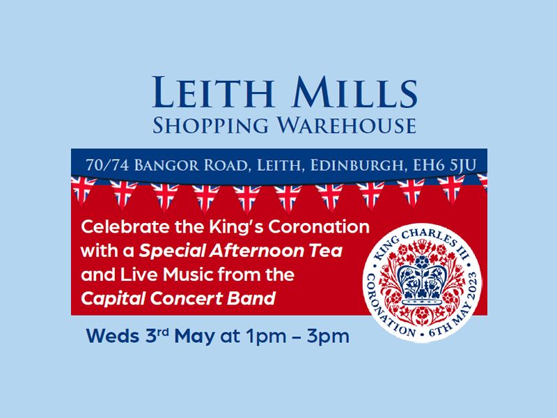 Celebrate the King’s Coronation at Leith Mills