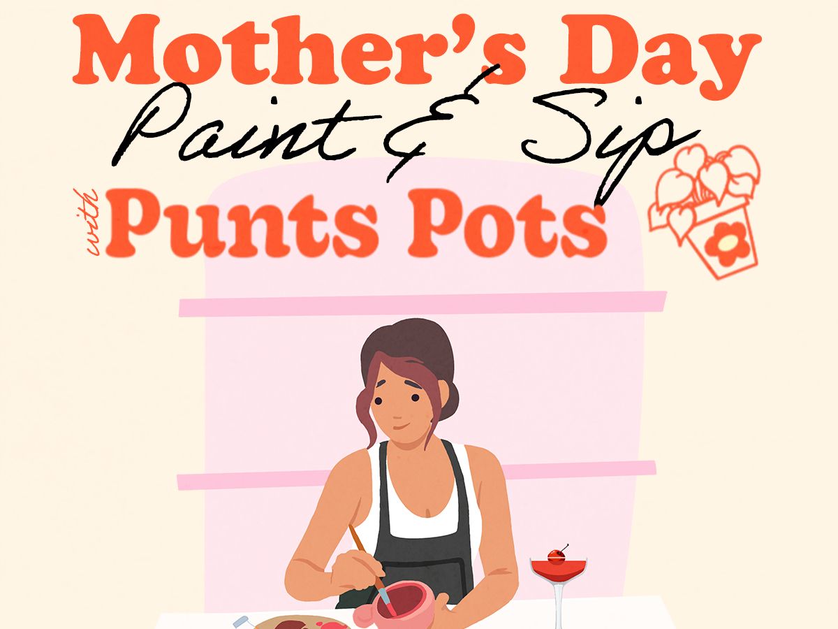 Mother’s Day Paint & Sip with Punts Pots and St. Germain