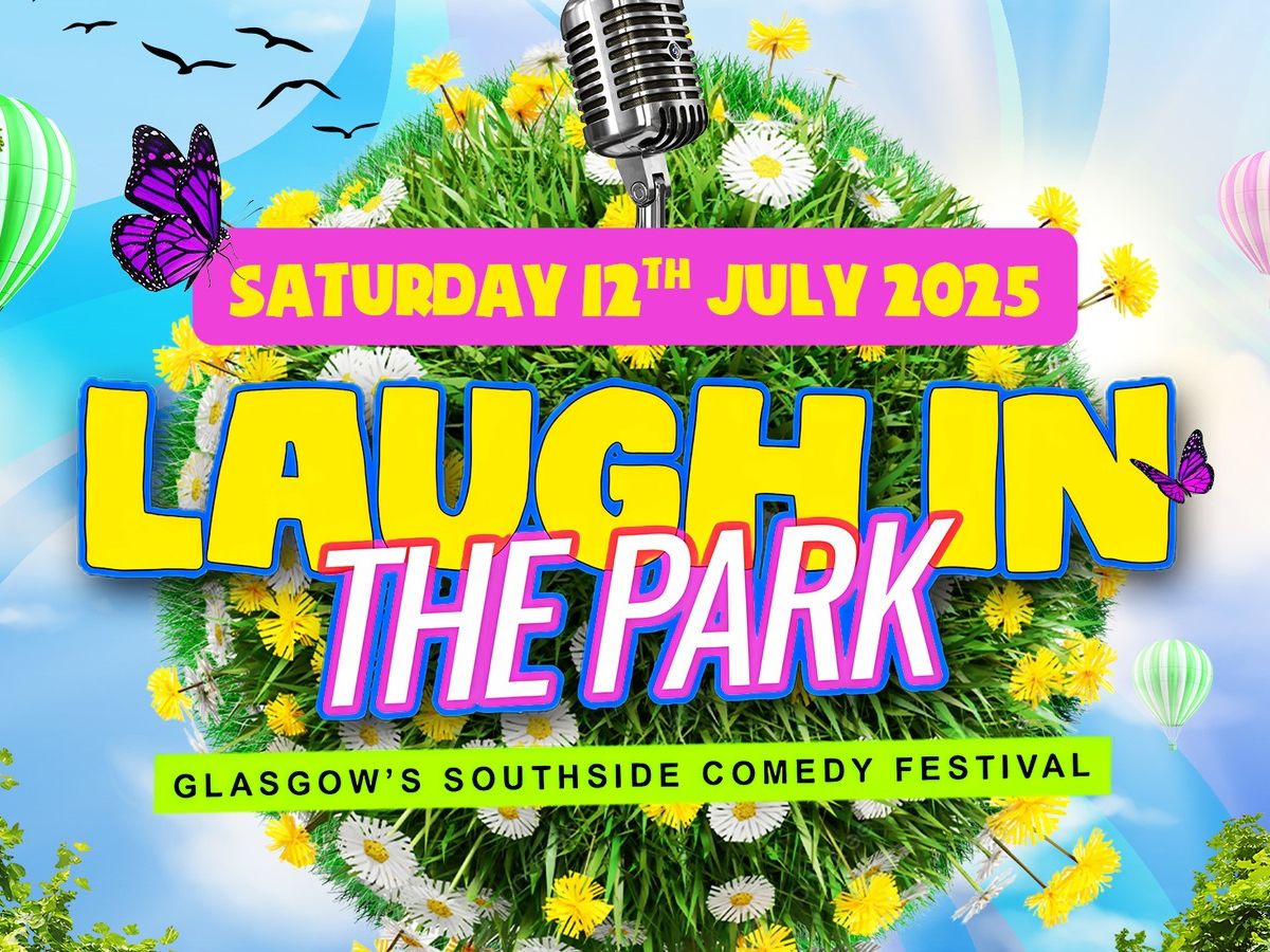 Laugh in the Park - Glasgow’s Southside Comedy Festival